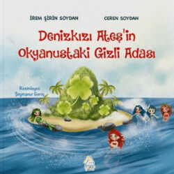 Denizkızı Ateş’in Okyanustaki Gizli Adası - Mahlas Çocuk Yayınları