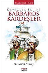 Denizler Fatihi Barbaros Kardeşler - Aden Yayıncılık