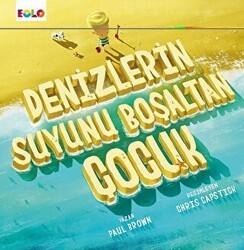 Denizlerin Suyunu Boşaltan Çocuk - Eolo Yayıncılık