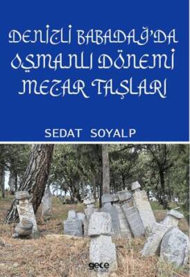 Denizli Babadağ`da Osmanlı Dönemi Mezar Taşları - 1