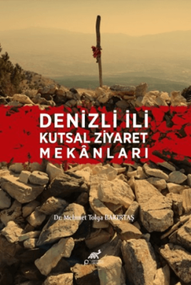 Denizli İli Kutsal Ziyaret Mekanları - 1
