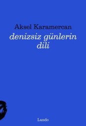 Denizsiz Günlerin Dili - Lando Yayınları