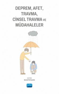 Deprem, Afet, Travma, Cinsel Travma ve Müdahaleler - 1