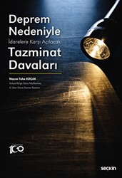 Deprem Nedeniyle İdarelere Karşı Açılacak Tazminat Davaları - Seçkin Yayıncılık