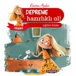Depreme Hazırlıklı Ol! – Irmak - Klasikhane Çocuk
