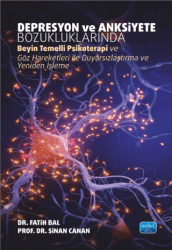 Depresyon ve Anksiyete Bozukluklarında Beyin Temelli Psikoterapi ve Göz Hareketleri ile Duyarsızlaştırma ve Yeniden İşleme - Nobel Akademik Yayıncılık