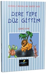 Dere Tepe Düz Gittim - Değerli Masallar Serisi 8 - 1