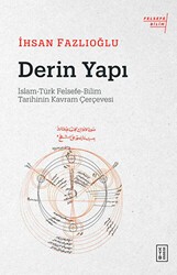 Derin Yapı: İslam-Türk Felsefe-Bilim Tarihinin Kavram Çerçevesi - Ketebe Yayınları
