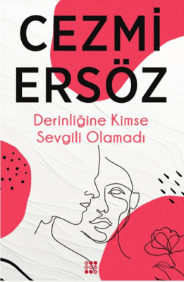 Derinliğine Kimse Sevgili Olamadı - 1