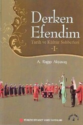 Derken Efendim - Tarih ve Kültür Sohbetleri - 1 - Türkiye Diyanet Vakfı Yayınları