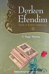 Derken Efendim - Tarih ve Kültür Sohbetleri 2 - Türkiye Diyanet Vakfı Yayınları