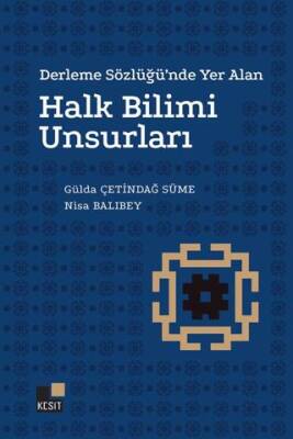 Derleme Sözlüğünde Yer Alan Halk Bilim Unsurları - 1
