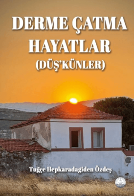 Derme Çatma Hayatlar Düş’künler - 1