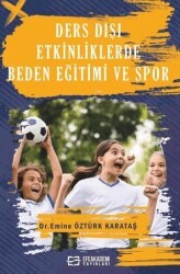 Ders Dışı Etkinliklerde Beden Eğitimi ve Spor - Efe Akademi Yayınları