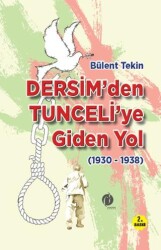 Dersim’den Tunce’liye Giden Yol 1930-1938 - Herdem Kitap