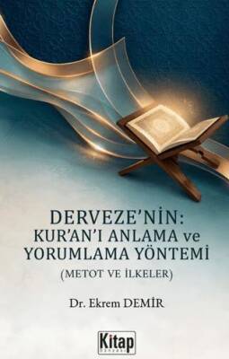 Derveze`nin Kur`an`ı Anlama ve Yorumlama Yöntemi - 1