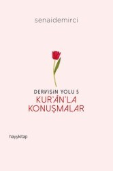 Dervişin Yolu 5 - Kur`an`la Konuşmalar - Hayykitap