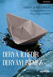Derya İçredir Deryayı Bilmez - Telgrafhane Yayınları