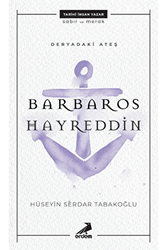 Deryadaki Ateş: Barbaros Hayreddin - Erdem Yayınları