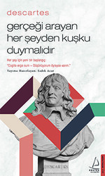 Descartes - Gerçeği Arayan Her Şeyden Kuşku Duymalıdır - Destek Yayınları