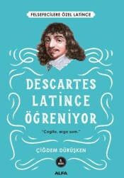 Descartes Latince Öğreniyor - Alfa Yayınları