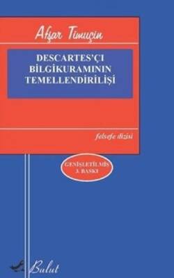 Descartes`çı Bilgikuramının Temellendirilişi - 1