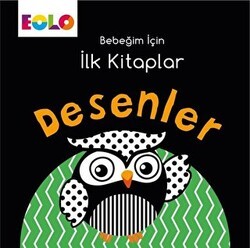 Desenler - Bebeğim İçin İlk Kitaplar - Eolo Yayıncılık