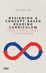 Designing A Concept - Based Reading Curriculum For Language Learners - Çizgi Kitabevi Yayınları