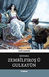 Destana Zembilfiroş Ü Gulxatun - Nubihar Yayınları