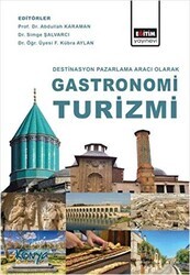 Destinasyon Pazarlama Aracı Olarak Gastronomi Turizmi - Eğitim Yayınevi - Bilimsel Eserler