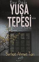 Dev Dağı Yuşa Tepesi`nin Büyük Sırrı - 1