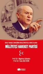 Devlet Bahçeli Liderliğinin Birleştirici Hilal Modeli Olarak Milliyetçi Hareket Partisi - Berikan Yayınevi