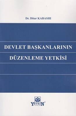 Devlet Başkanlarının Düzenleme Yetkisi - 1