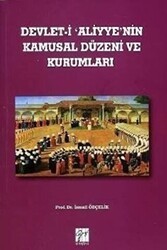 Devlet-i Aliyye`nin Kamusal Düzeni ve Kurumları - Gazi Kitabevi