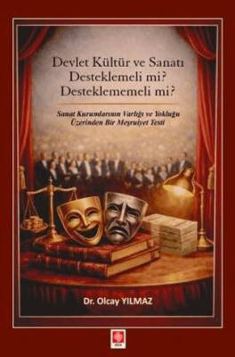 Devlet Kültür ve Sanatı Desteklemeli mi? Desteklememeli mi? - 1