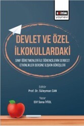 Devlet ve Özel İlkokullardaki Sınıf Öğretmenleri ile Etkinlikler Dersine İlişkin Görüşleri Öğrencilerin Serbest - Eğitim Yayınevi - Bilimsel Eserler