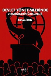 Devlet Yönetimlerinde Diktatörlerin Özellikleri - Liman Yayınevi