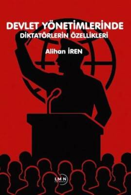 Devlet Yönetimlerinde Diktatörlerin Özellikleri - 1