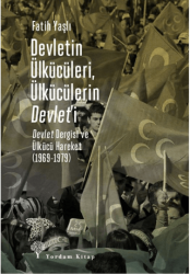 Devletin Ülkücüleri, Ülkücülerin Devlet’i - Yordam Kitap