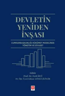 Devletin Yeniden İnşası Cumhurbaşkanlığı Hükümet Modelinde Yönetim ve Siyaset - 1