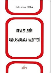 Devletlerin Andlaşmalara Halifiyeti - Astana Yayınları