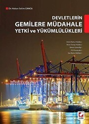 Devletlerin Gemilere Müdahale Yetki ve Yükümlülükleri - Seçkin Yayıncılık