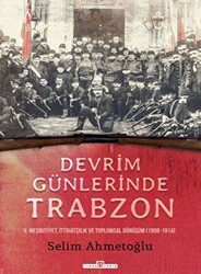 Devrim Günlerinde Trabzon - Timaş Tarih