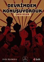 Devrimden Konuşuyorduk - Eylül Üçlemesi 2 - Kibele Yayınları