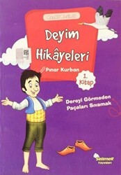 Deyim Hikayeleri - Dereyi Görmeden Paçayı Sıvamak - Selimer Yayınları
