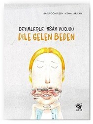 Deyimlerle İnsan Vücudu - Dile Gelen Beden - Ginko Kitap