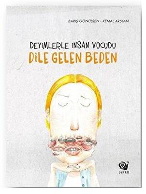 Deyimlerle İnsan Vücudu - Dile Gelen Beden - 1