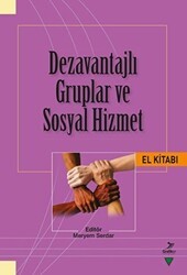 Dezavantajlı Gruplar ve Sosyal Hizmet El Kitabı - Grafiker Yayınları