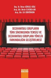 Dezavantajlı Grupların Türk Sinemasında Temsili Ve Dezavantajlı Gruplara Yönelik Farkındalığın Geliştirilmesi - Detay Yayıncılık