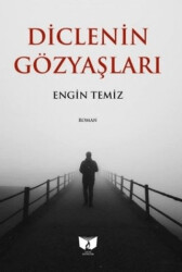 Diclenin Gözyaşları - Ateş Yayınları